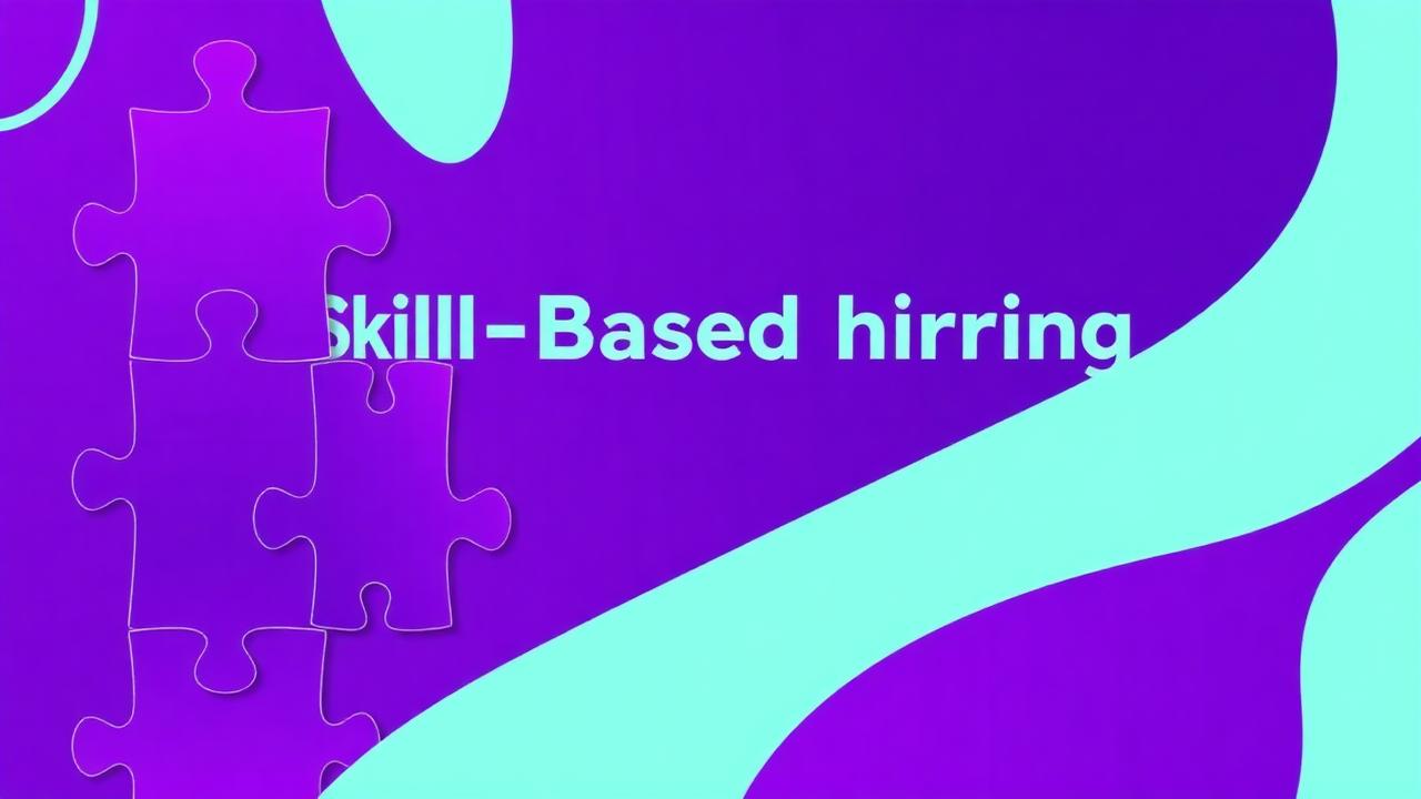 Skills-Based Hiring: Why Degrees Matter Less Than Ever